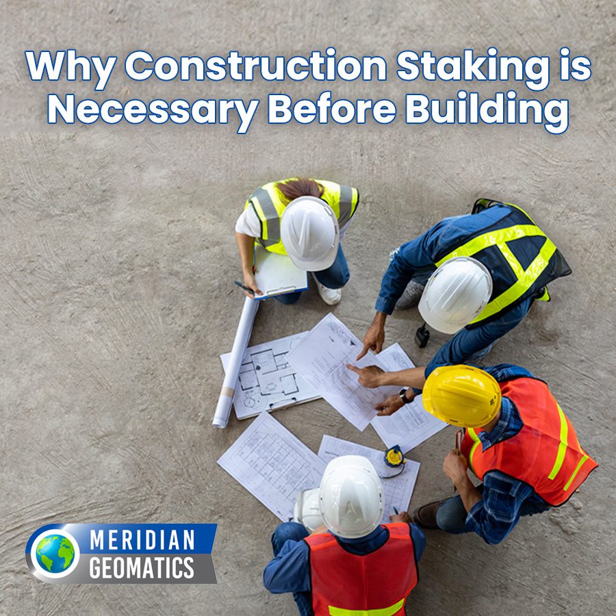 Why Construction Staking is Necessary Before Building